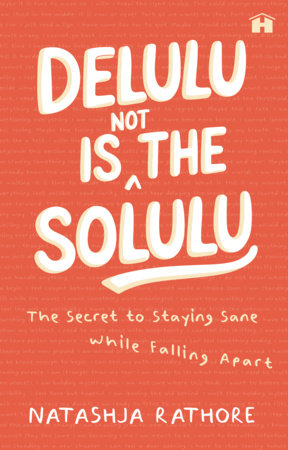 Delulu Is (Not) the Solulu by Natashja Rathore