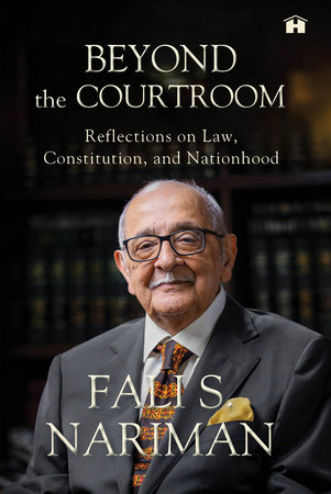Beyond the Courtroom by Fali S. Nariman