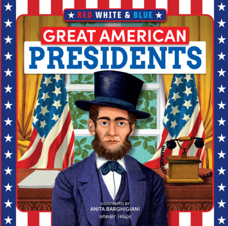 Red, White & Blue Great American Presidents by Wonder House Books