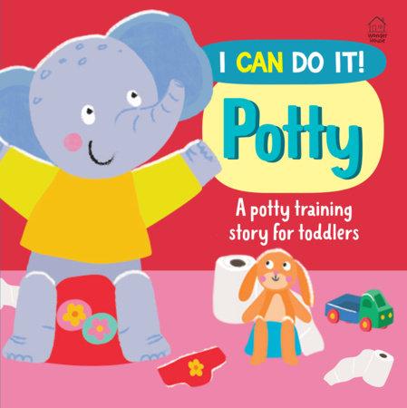 I can Do It! Potty A 3Day Potty Training Story for Toddlers by 