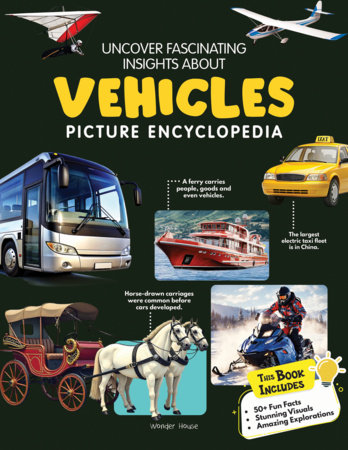 Uncover Fascinating Insights About Vehicles: Picture Encyclopedia by Wonder House Books