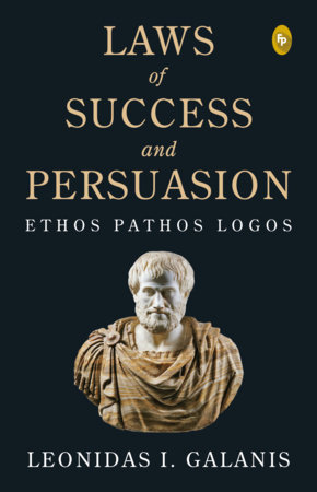 Laws of Success and Persuasion by Leonidas I. Galanis