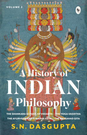 A History of Indian Philosophy Volume 2 by Professor S.N. Dasgupta