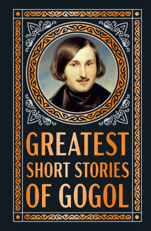 Greatest Short Stories of Gogol by Nikolai Gogol