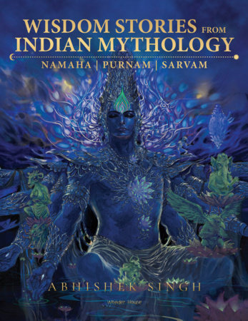 Wisdom Stories from Indian Mythology by Abhishek Singh