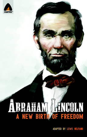 Abraham Lincoln: From the Log Cabin to the White House by Lewis Helfand