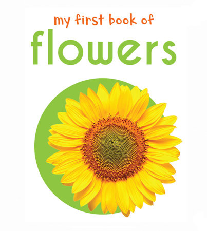 My First Book of Flowers: First Board Book by Wonder House Books