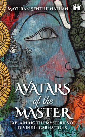 Avatars of the Master by Mayuran Senthilnathan