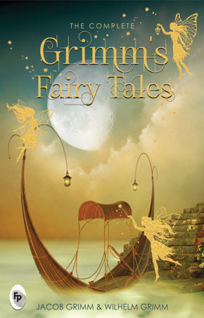 Complete Grimm's Fairy Tales, The by Jacob Grimm