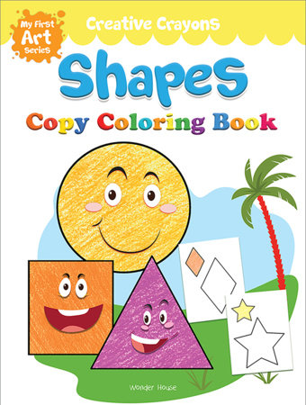 Colouring Book of Shapes: Creative Crayons Series - Crayon Copy Colour Books by Wonder House Books