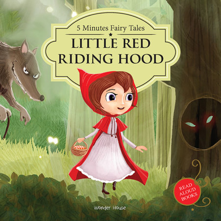 5 Minutes Fairy Tales The Red Riding Hood: Abridged Fairy Tales For Children by Wonder House Books