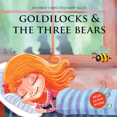 My First 5 Minutes Fairy Tales Goldilocks And The Three Bears: Traditional Fairy Tales For Children (Abridged and Retold) by Wonder House Books