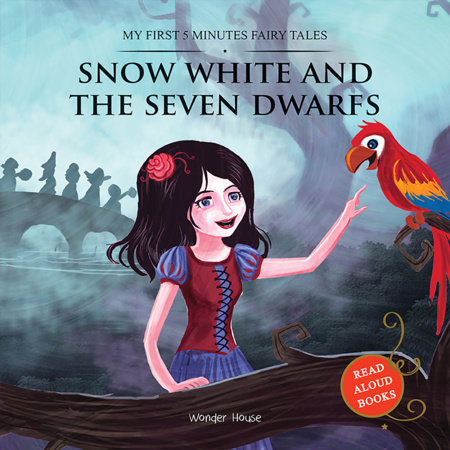 My First 5 Minutes Fairy Tales Snow White and the Seven Dwarfs: Traditional Fairy Tales For Children (Abridged and Retold) by Wonder House Books