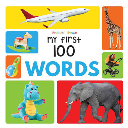 My First 100 Words : Early Learning Books for Children by Wonder House Books