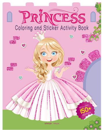 Princesses - Coloring and Sticker Activity Book (With 150+ Stickers) by Wonder House Books