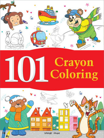 101 Crayon Coloring: Fun Activity Book For Children by Wonder House Books