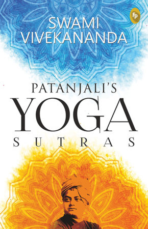 Patanjali’s Yoga Sutras by Swami Vivekananda