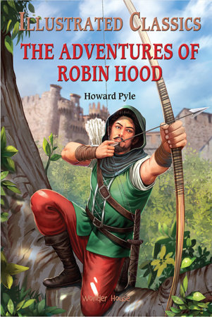 Adventures of Robin Hood: Illustrated Abridged Children Classics English Novel With Review Questions (Hardback) , The by Wonder House Books