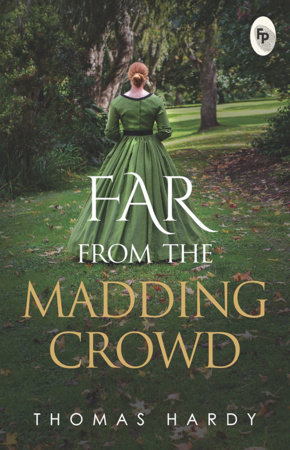Far From The Madding Crowd by Thomas Hardy