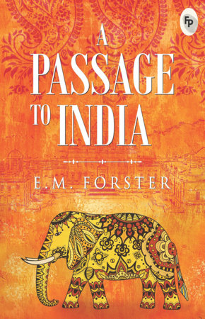 Passage To India, A by E. M. Forster