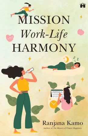 Mission Work-Life Harmony by Ranjana Kamo