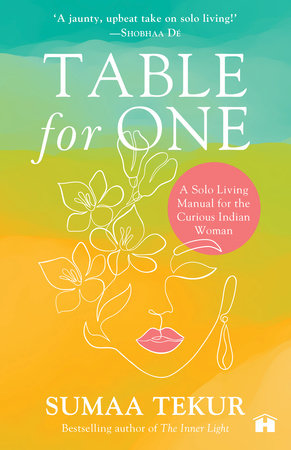 Table for One by Sumaa Tekur