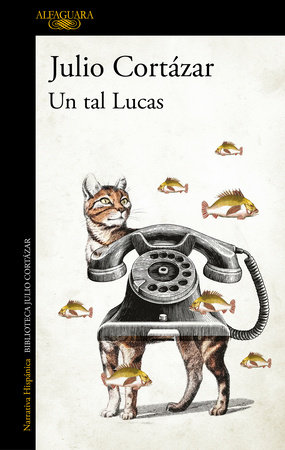 Un tal Lucas / A Certain Lucas by Julio Cortázar