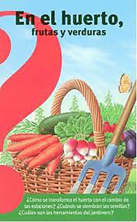 En el huerto, frutas y verduras / Fruits and Vegetables from the Vegetable Garden by Gaud Morel