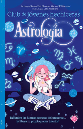 Astrología / The Teen Witches' Guide to Astrology by Xanna Eve, Marion Williamson, Luna Valentine (il.)