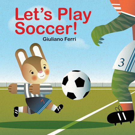 Let's Play Soccer! by Giuliano Ferri