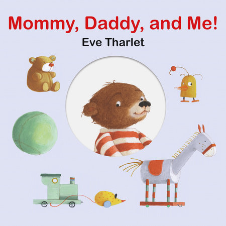 Mommy, Daddy, and Me by Eve Tharlet