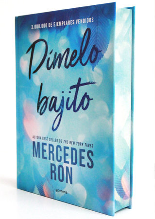 Dímelo bajito (edición especial limitada, cantos pintados) / Tell Me Softly (Limited Special Edition with Sprayed Edges) by Mercedes Ron