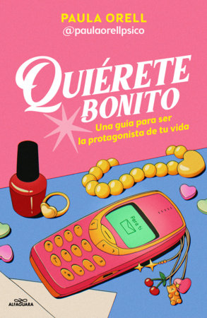 Quiérete bonito / Love Yourself Beautifully by Paula Orell