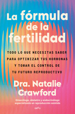 La fórmula de la fertilidad / The Fertility Formula by Natalie Crawford