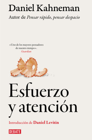 Esfuerzo y atención / Attention and Effort by Daniel Kahneman