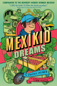 Mexikid Dreams: A Graphic Memoir by Pedro Martín and Pedro Martin
