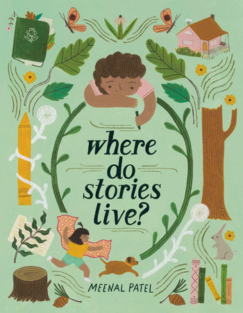 Where Do Stories Live? by Meenal Patel