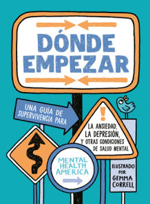 Dónde empezar: Una guía de supervivencia para la ansiedad, la depresión y otras condiciones de salud mental (Where to Start Spanish Edition)