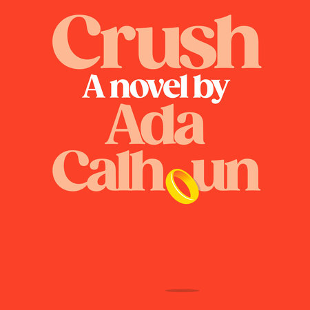 Crush by Ada Calhoun