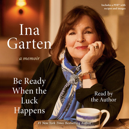 Be Ready When the Luck Happens by Ina Garten