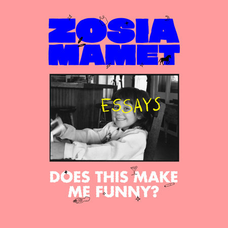 Does This Make Me Funny? by Zosia Mamet