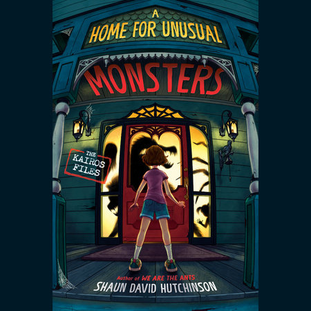 A Home for Unusual Monsters by Shaun David Hutchinson
