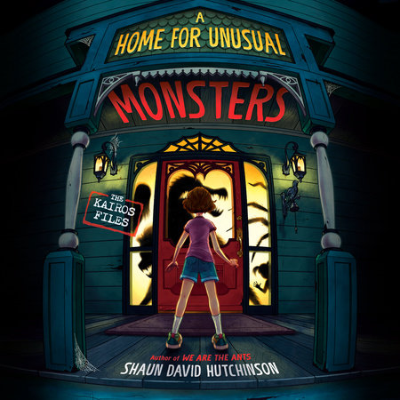 A Home for Unusual Monsters by Shaun David Hutchinson