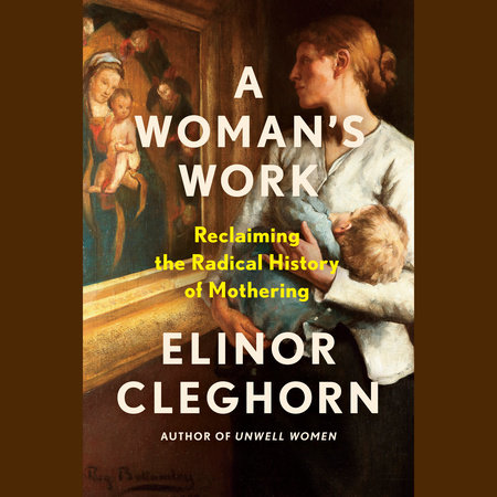 A Woman's Work by Elinor Cleghorn