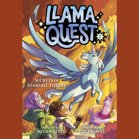 Llama Quest #2: Secrets of Starfall Forest by Megan Reyes