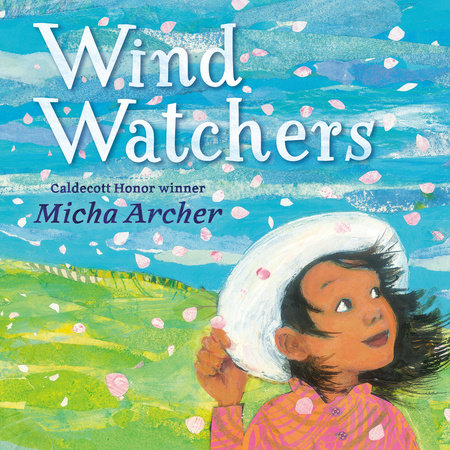 Wind Watchers by Micha Archer