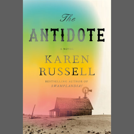 The Antidote by Karen Russell