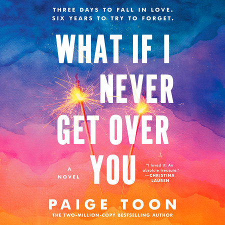 What If I Never Get Over You by Paige Toon