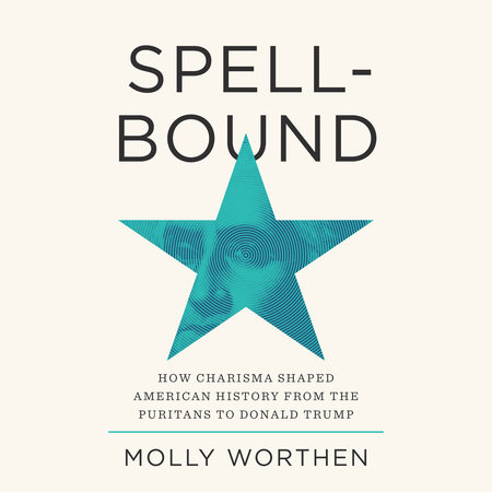 Spellbound by Molly Worthen