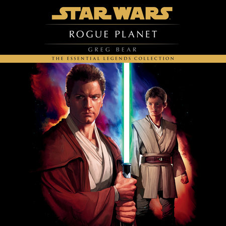 Rogue Planet: Star Wars Legends by Greg Bear